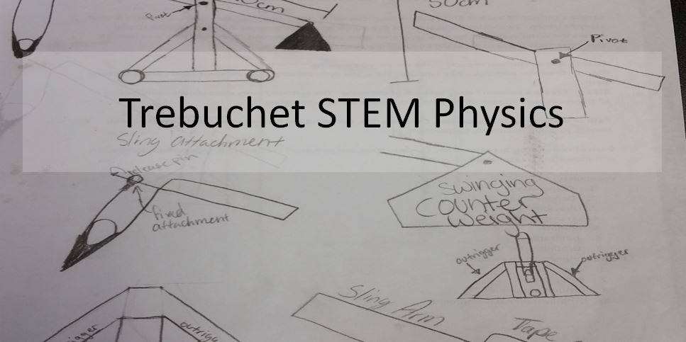 Trebuchet STEM Physics